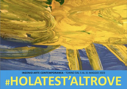 #HOLATEST'ALTROVE - Mostra dal 5 al 31 maggio a Torino