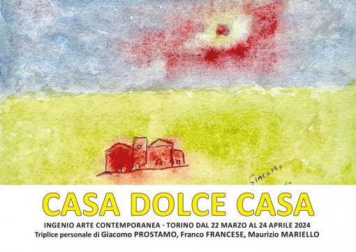 CASA DOLCE CASA DENTRO CASA: TRIPLICE PERSONALE DAL 22/03 AL 24/04
